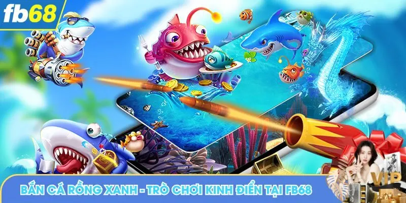 Bắn cá Rồng Xanh