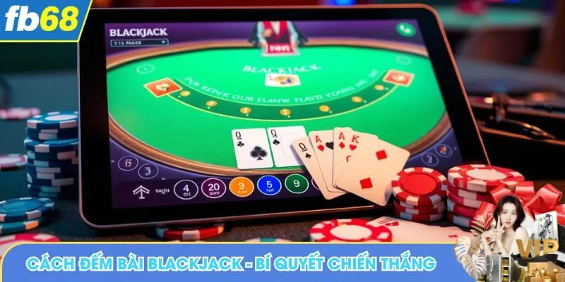 Cách đếm bài Blackjack