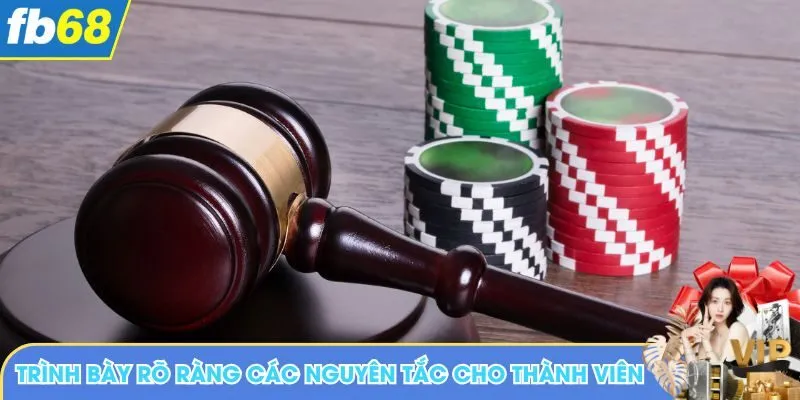 Trình bày rõ ràng các nguyên tắc cho thành viên