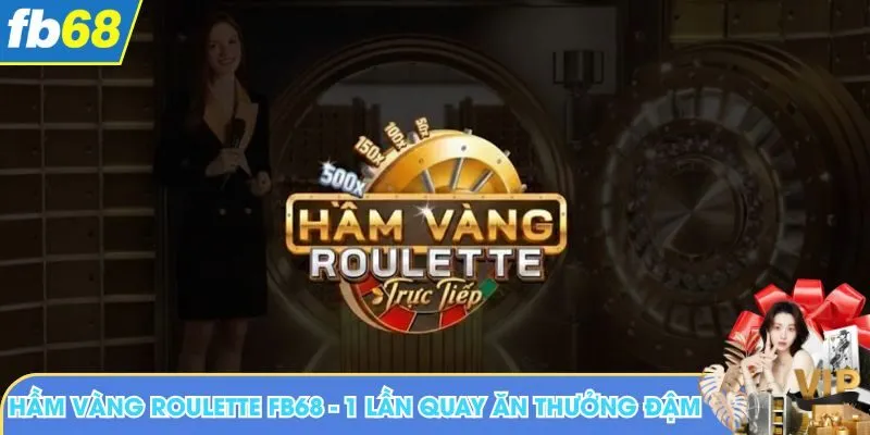 Hầm Vàng Roulette FB68