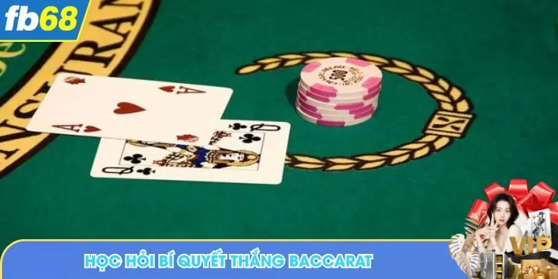 Học hỏi bí quyết thắng Baccarat