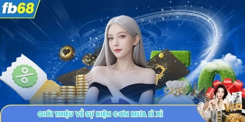 Giới thiệu về sự kiện cơn mưa lì xì