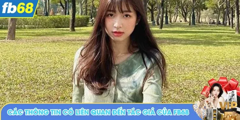 Các thông tin có liên quan đến tác giả của FB68